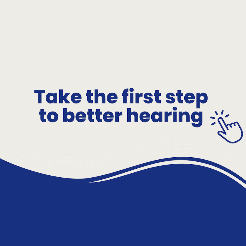 Take the first step to better hearing