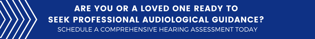 Schedule A Comprehensive Hearing Assessment Today