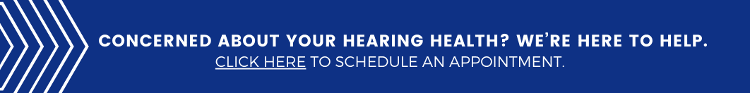Concerned About Your Hearing Health? We’re Here To Help. Click Here To Schedule An Appointment. 