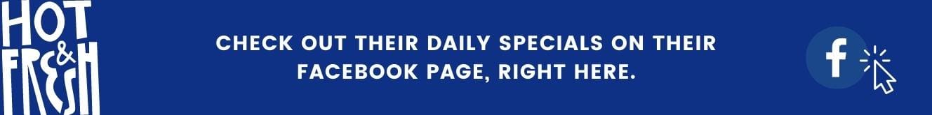 Check Out Their Daily Specials on Their Facebook Page Right Here.