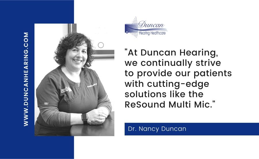 At Duncan Hearing, we continually strive to provide our patients with cutting-edge solutions like the ReSound Multi Mic.